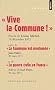 Vive la Commune ! suivi de La Commune est proclam�e et de La guerre civile en France (extraits)
