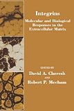 Integrins: Molecular and Biological Responses to the Extracellular Matrix (Biology of Extracellular Matrix)