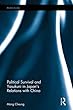 Political Survival and Yasukuni in Japan's Relations with China (Politics in Asia)