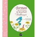 Les formes g�om�triques � toucher de Balthazar