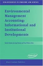 Environmental Management Accounting: Informational and Institutional Developments (Eco-efficiency in Industry & Science)