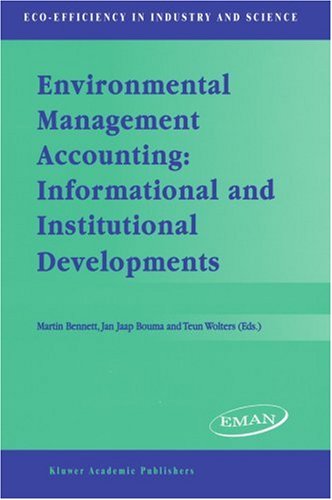 Environmental Management Accounting: Informational and Institutional Developments (Eco-efficiency in Industry & Science)