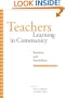 Teachers Learning in Community: Realities and Possibilities (Suny Series, Restructuring and School Change)