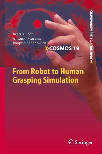 From Robot to Human Grasping Simulation: 19 (Cognitive Systems Monographs)