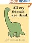 All My Friends Are Dead