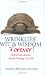 Wrinklies Wit and Wisdom Forever: Humorous Quotes About Getting On A Bit