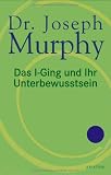 Das i-Ging und Ihr Unterbewusstsein - Joseph Murphy