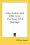 John Ruskin And Effie Gray: The Story Of A Marriage
