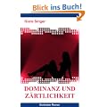 Dominanz und Z�rtlichkeit: Erotischer Roman