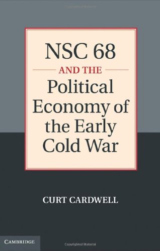 NSC 68 and the Political Economy of the Early Cold War