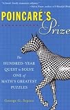 Poincare's Prize: The Hundred-Year Quest to Solve One of Math's Greatest Puzzles