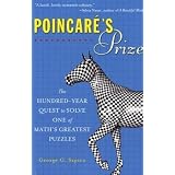 Poincare'sPrize:TheHundred-YearQuesttoSolveOneofMath'sGreatestPuzzles