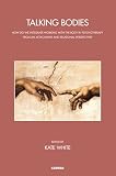Talking bodies : how do we integrate working with the body in psychotherapy from an attachment and relational perspective
