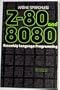Z-80 and 8080 assembly language programming (Hayden computer programming series)