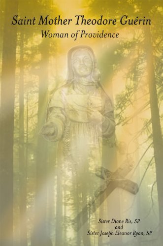 Saint Mother Theodore Guérin:Woman of Providence