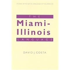 The Miami-Illinois Language (Studies in the Native Languages of the Americas)