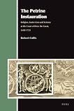The Petrine instauration : religion, esotericism and science at the court of Peter the Great, 1689-1725
