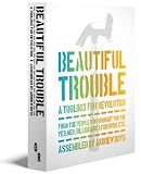 Beautiful Trouble: A Toolbox for Revolution