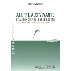 Alerte aux vivants et � ceux qui veulent le rester : Pour une renaissance agraire