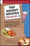Top Secret Recipes Treasury II: More Kitchen Clones of Americas Favorite Brand-Name Foods ; With Illustrations by the Author