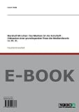 Marshall McLuhan: Das Medium ist die Botschaft - Diskussion einer grundlegenden These der Medientheorie im 20. Jh.