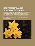 Svetski prvaci u alpskom skiJanju: Lindzi Von, Alberto Tomba, Bodi Miler, Renate Gel, Janica Kostelic, Anemari Mozer-Prel, Freni naJder (Serbian Edition)