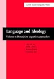 Language and ideology. Vol II, Descriptive cognitive approaches