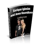 Enrique Iglesias and Anna Kournikova: Lasting Love