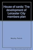 House of cards : the development of Leicester City members plan