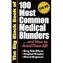 The Big Black Book of 100 Most Common Medical Blunders - and How to Avoid Them All!
