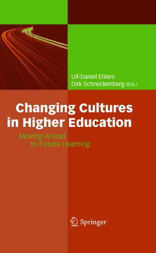 Changing Cultures in Higher Education: Moving Ahead to Future Learning