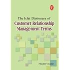 Click here to buy The Icfai Dictionary of Customer Relationship Management Terms by  Pradeep Kumar.