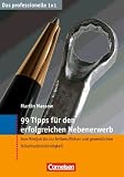 99 Tipps f�r den erfolgreichen Nebenerwerb