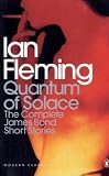 Quantum of Solace: The Complete James Bond Short Stories (Complete Bond Short Stories)