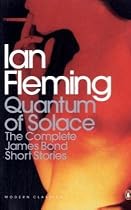 Quantum of Solace: The Complete James Bond Short Stories (Complete Bond Short Stories)