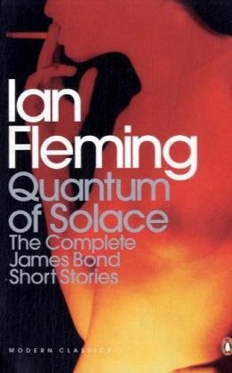 Quantum of Solace: The Complete James Bond Short Stories (Complete Bond Short Stories)