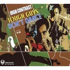 High Contrast - Tough Guys Don't Dance (2007)