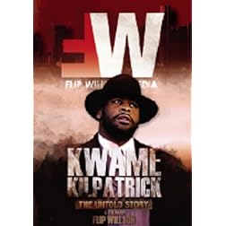 Kwame Kilpatrick: The Untold Story