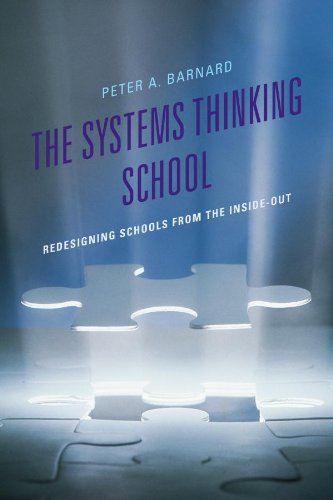 The Systems Thinking School: Redesigning Schools from the Inside-Out (Leading Systemic School Improvement)