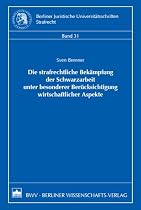 Die strafrechtliche Bekämpfung der Schwarzarbeit unter besonderer Berücksichtigung wirtschaftlicher Aspekte
