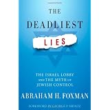 The Deadliest Lies: The Israel Lobby and the Myth of Jewish Control