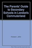 The parents' guide to secondary schools in London's commuterland
