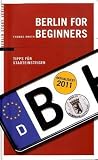Berlin for Beginners: Tipps f&uuml;r Stadteinsteiger - Thomas Knuth