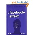 Der Facebook-Effekt: Hinter den Kulissen des Internet-Giganten