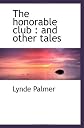 The Honorable Club: And Other Tales