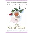 The Grief Club: The Secret to Getting Through All Kinds of Change
