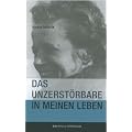 Das Unzerst�rbare in meinem Leben