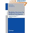 Modeling Decisions for Artificial Intelligence: 4th International Conference, MDAI 2007, Kitakyushu, Japan, August 16-18, 2007, Proceedings (Lecture Notes in Computer Science)