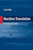 Machine Translation: Its Scope and Limits