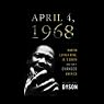 April 4, 1968: Martin Luther King, Jr.'s Death and How It Changed America